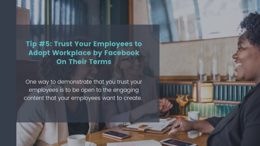 Trust Your Employees to Adopt Workplace by Facebook On Their Terms