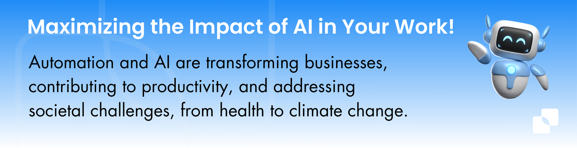 Maximizing the impact of AI in your work - banner