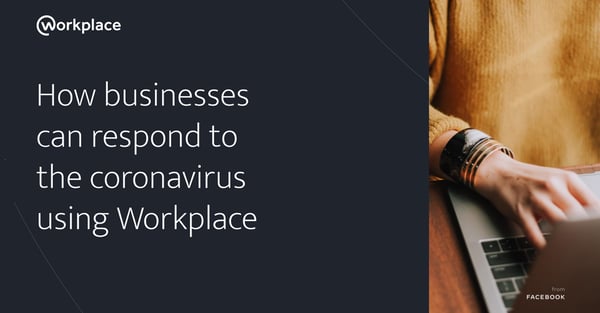 Guide: How businesses can respond to the coronavirus using Workplace