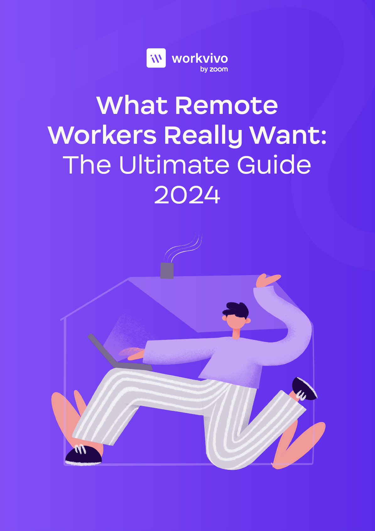 What Remote Workers Really Want The Ultimate Guide 2024