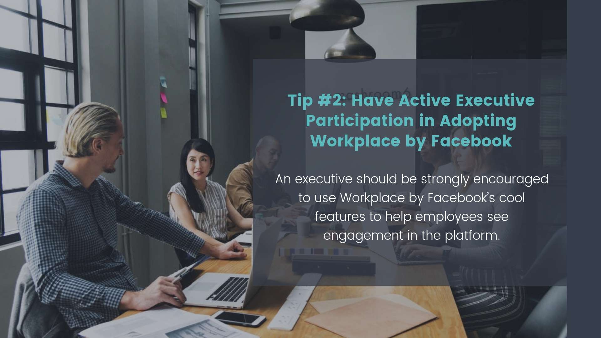 Tip #2: Have Active C-Level or Executive Participation in Adopting Workplace by Facebook